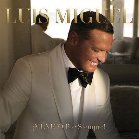 Luis Miguel's México Por Siempre Tour: A Triumphant Return to His Roots